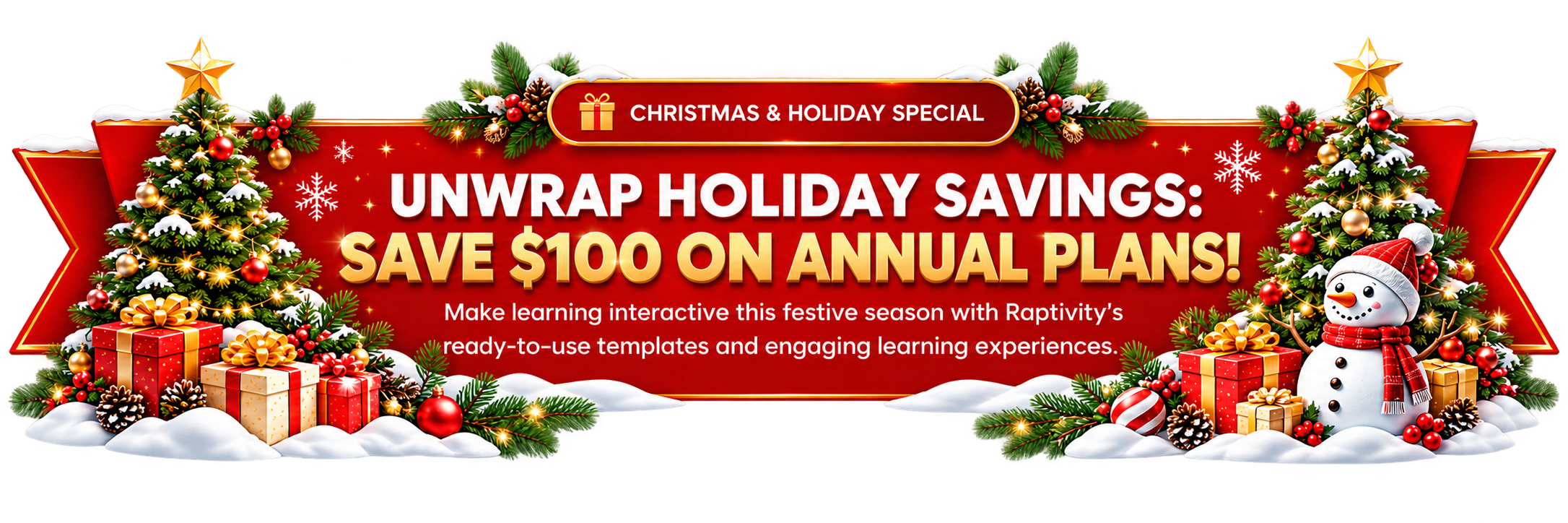 Christmas & Holiday Special - Unwrap Holiday Savings: Save $100 on Annual Plans!